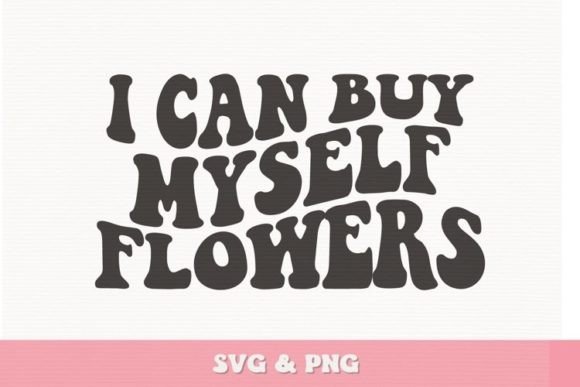 Buy Myself Flowers Graphics for Creative Projects