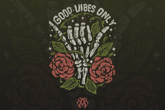 Good Vibes Only Skull Hand and a Roses Graphics
